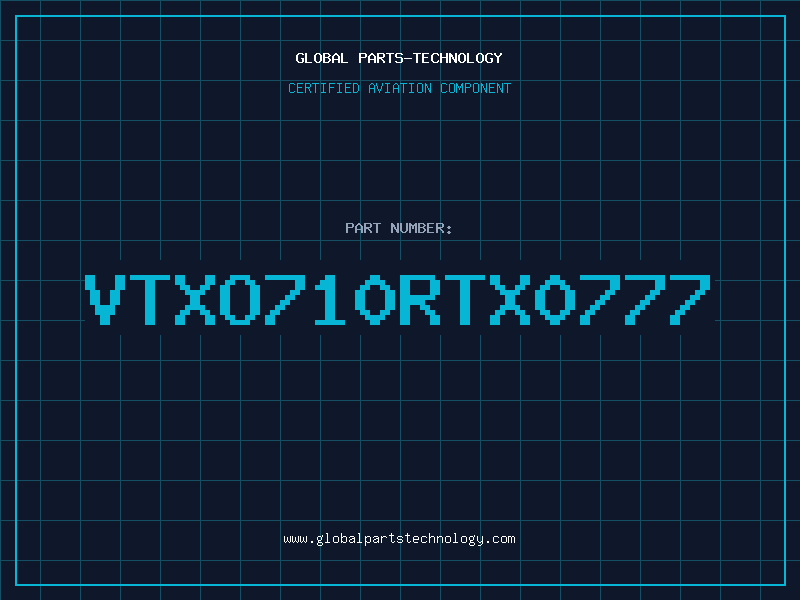 Aviation Part VTXO710RTX0777