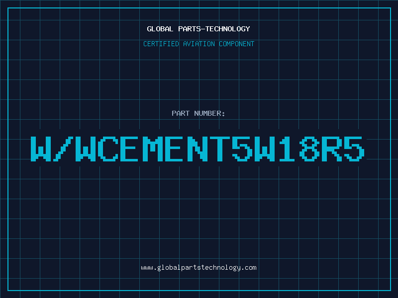 Aviation Part W/WCEMENT5W18R5