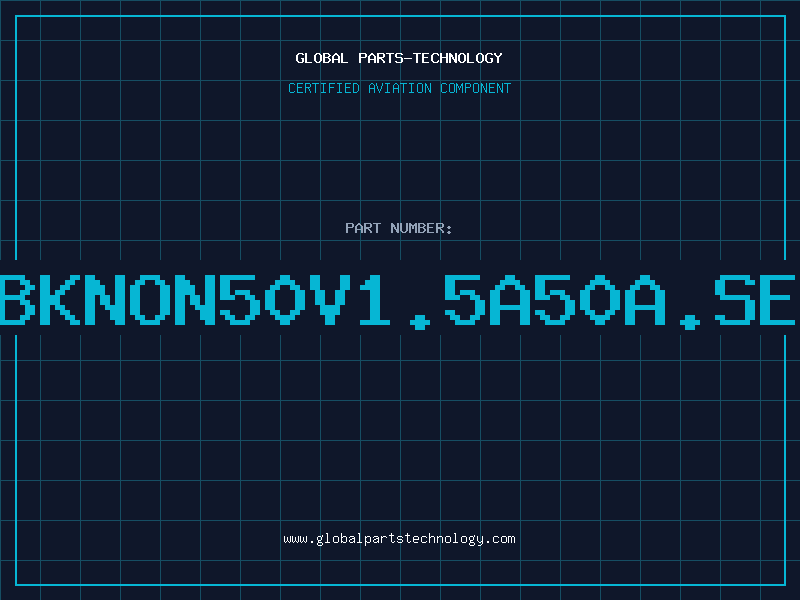 Aviation Part W005GFBKNON50V1.5A50A.SEC5.0UA