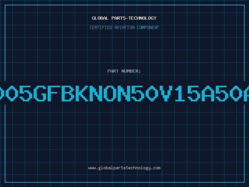 Aviation Part W005GFBKNON50V15A50AS