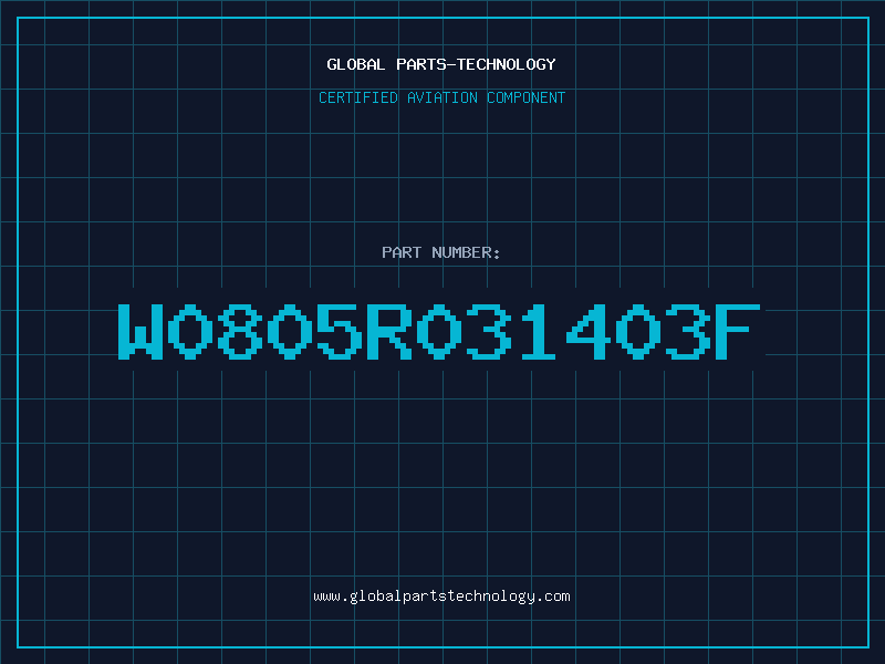 Aviation Part W0805R031403F