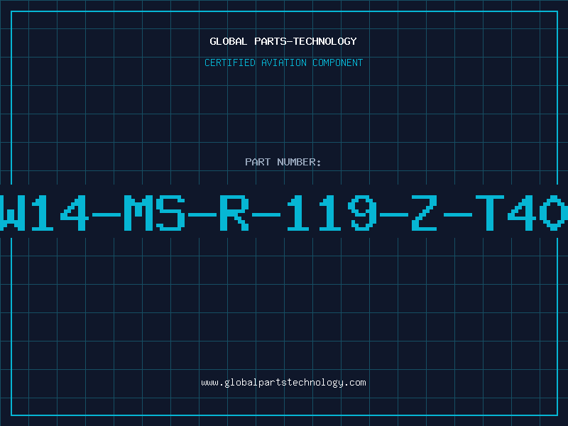 Aviation Part W14-MS-R-119-Z-T40