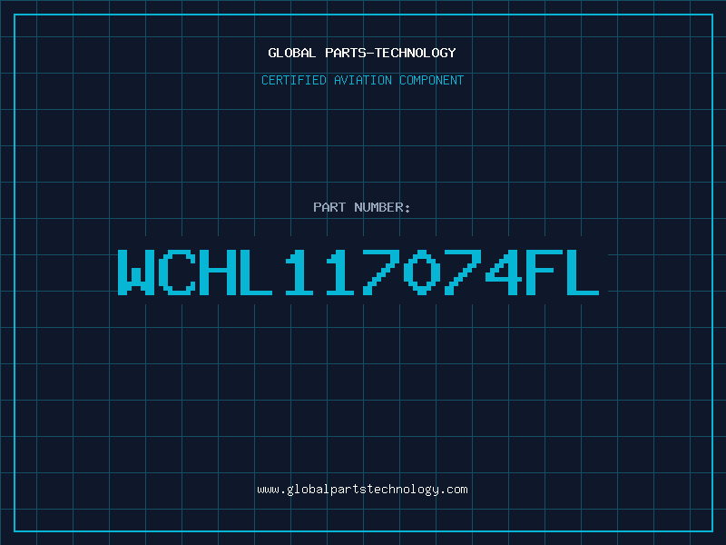 Aviation Part WCHL117074FL
