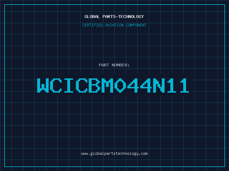 Aviation Part WCICBM044N11