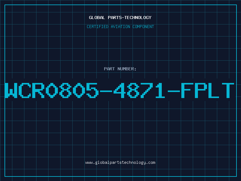 Aviation Part WCR0805-4871-FPLT