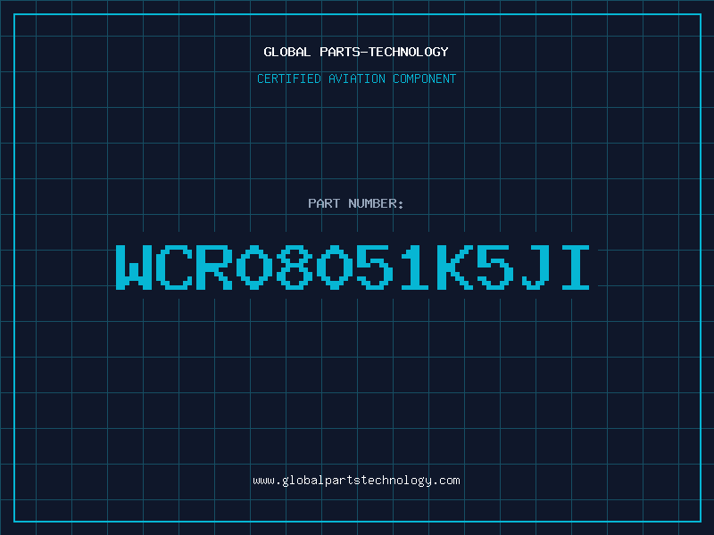 Aviation Part WCR08051K5JI