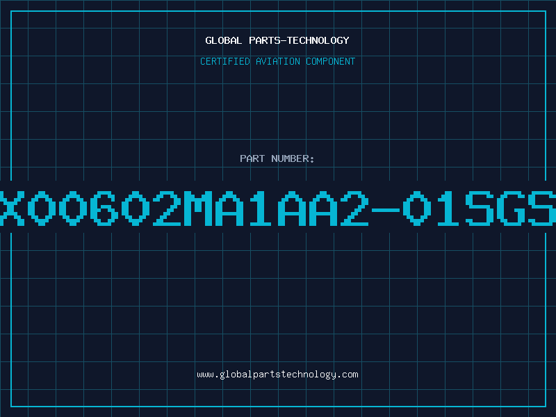 Aviation Part X00602MA1AA2-01SGS