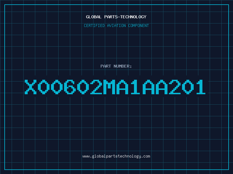Aviation Part X00602MA1AA201