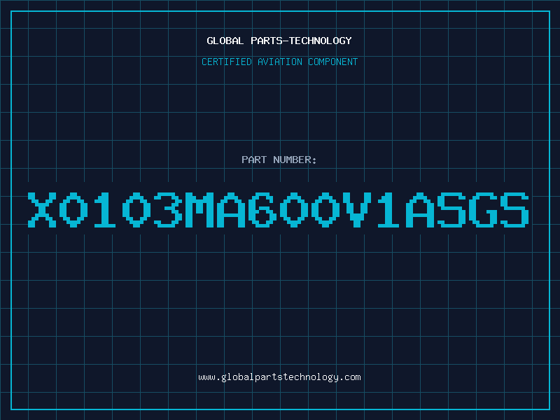 Aviation Part X0103MA600V1ASGS