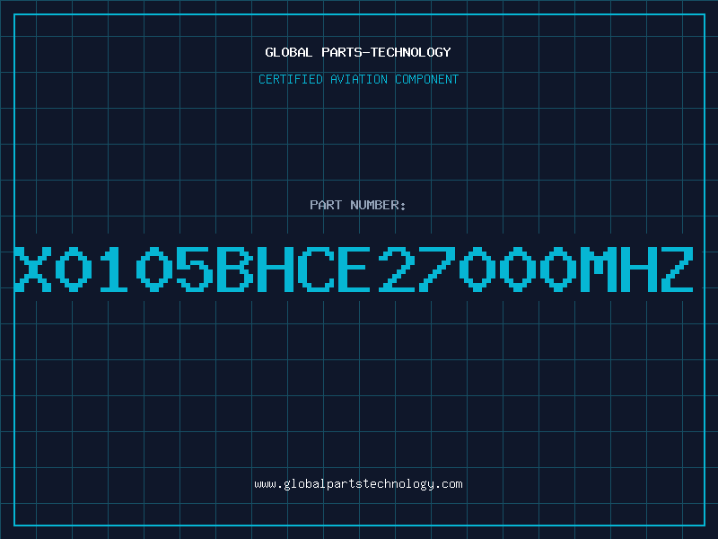 Aviation Part X0105BHCE27000MHZ