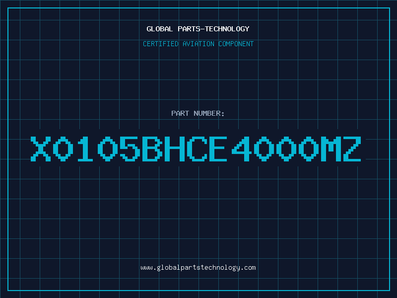 Aviation Part X0105BHCE4000MZ