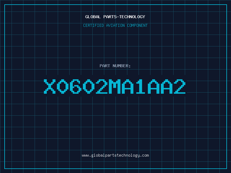 Aviation Part X0602MA1AA2