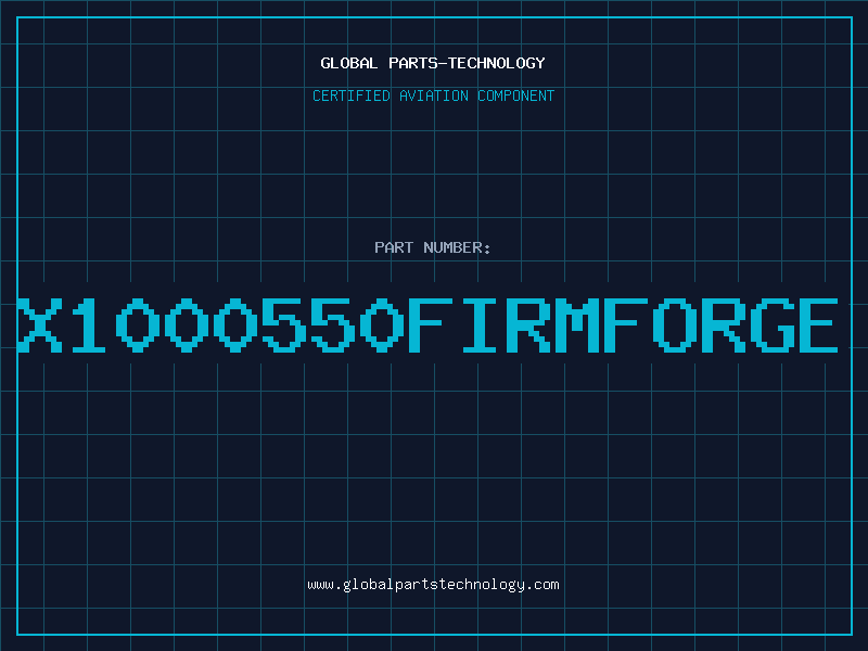 Aviation Part X1000550FIRMFORGE