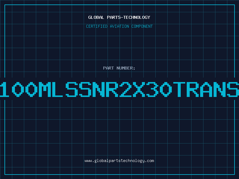 Aviation Part X100MLSSNR2X30TRANSP