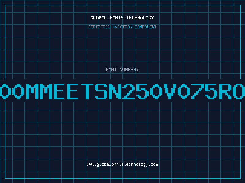 Aviation Part X100MMEETSN250V075ROOD