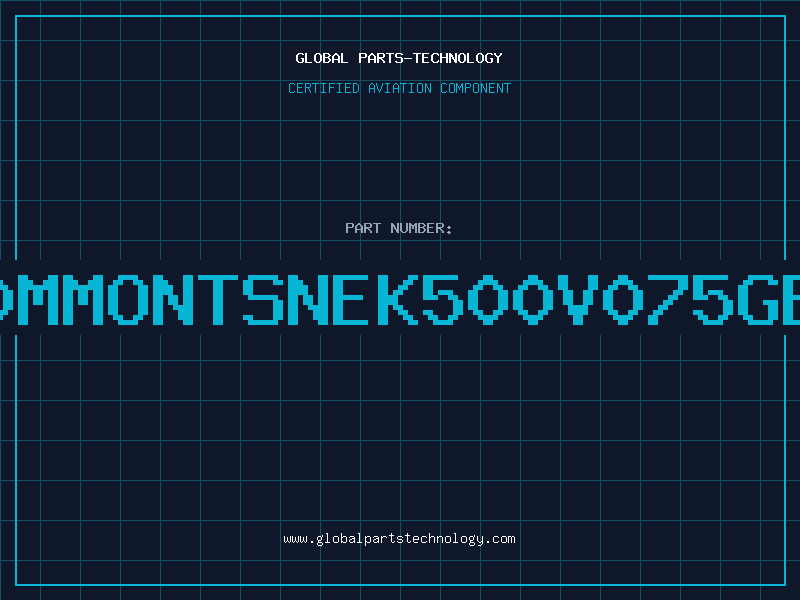Aviation Part X100MMONTSNEK500V075GEELB
