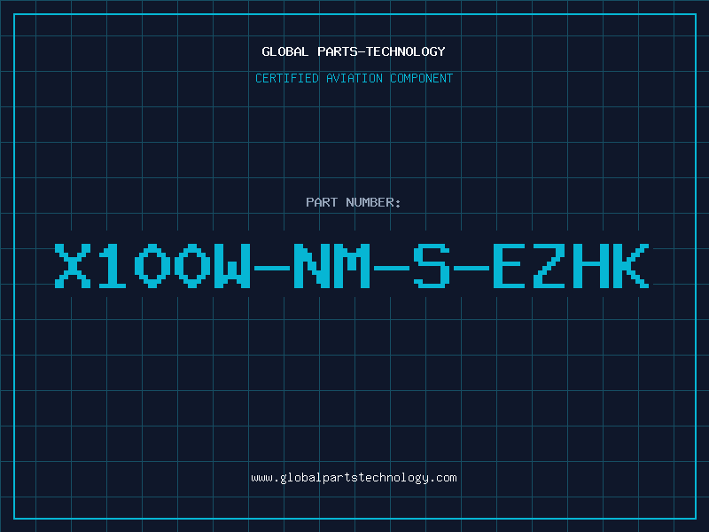 Aviation Part X100W-NM-S-EZHK