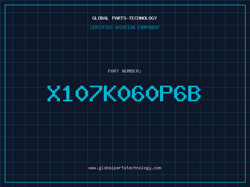 Aviation Part X107K060P6B