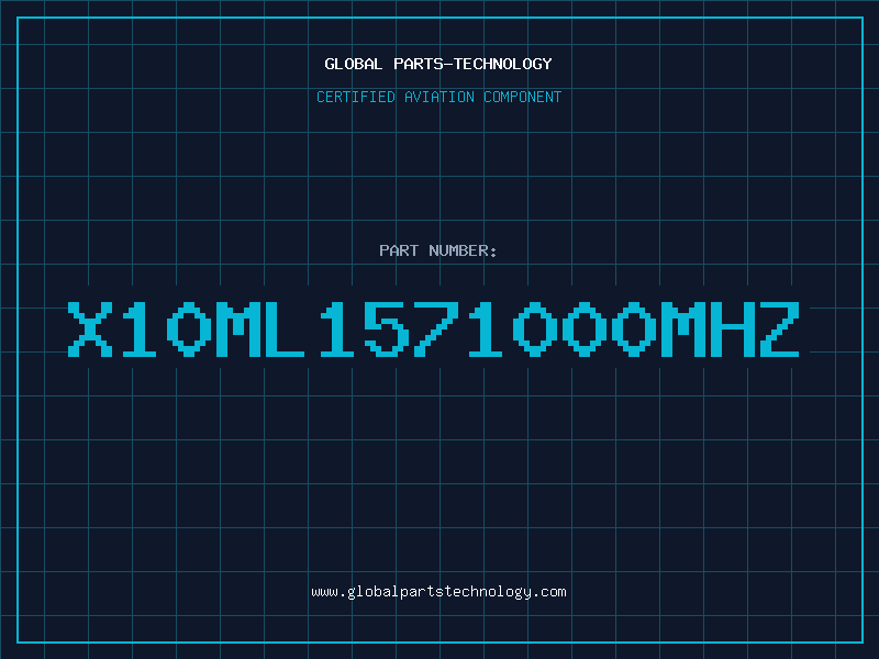 Aviation Part X10ML1571000MHZ