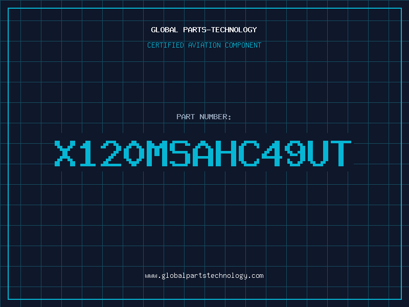 Aviation Part X120MSAHC49UT