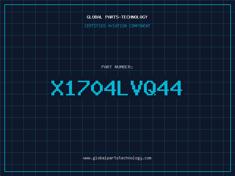 Aviation Part X1704LVQ44