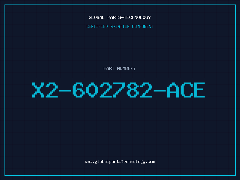 Aviation Part X2-602782-ACE