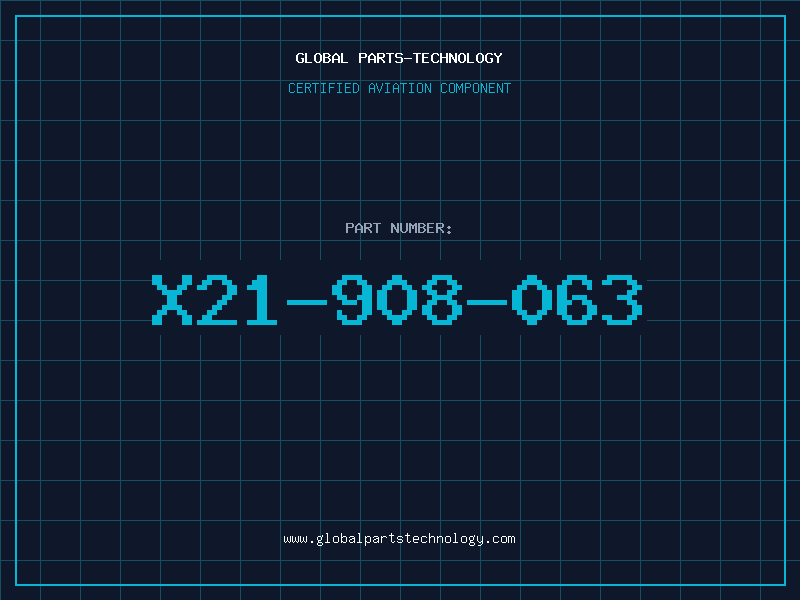 Aviation Part X21-908-063
