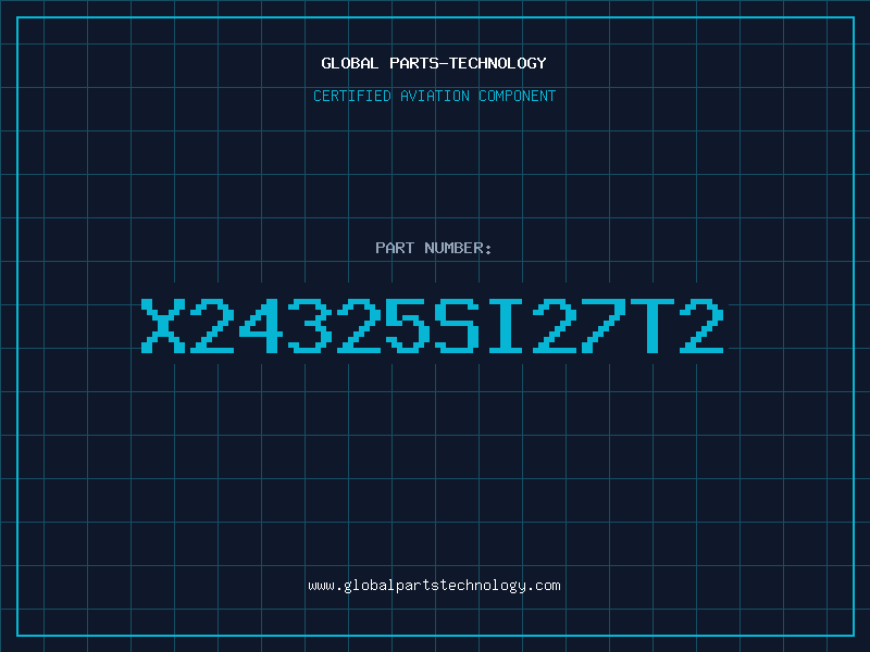 Aviation Part X24325SI27T2