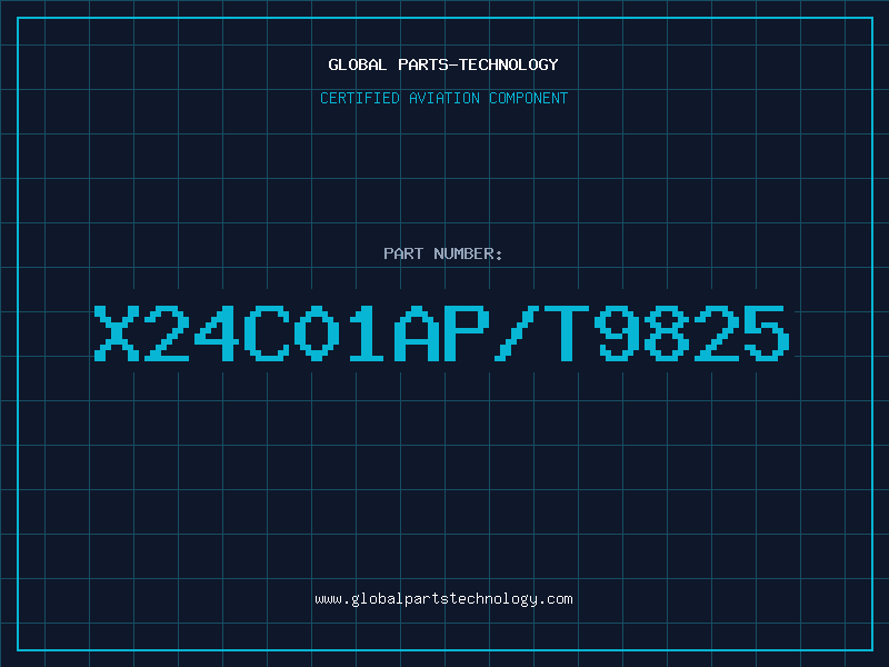 Aviation Part X24C01AP/T9825