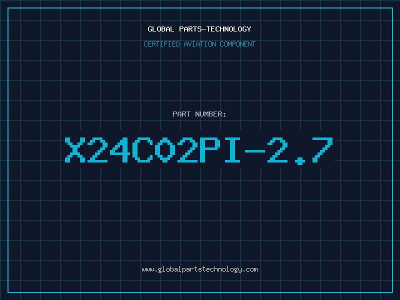 Aviation Part X24C02PI-2.7