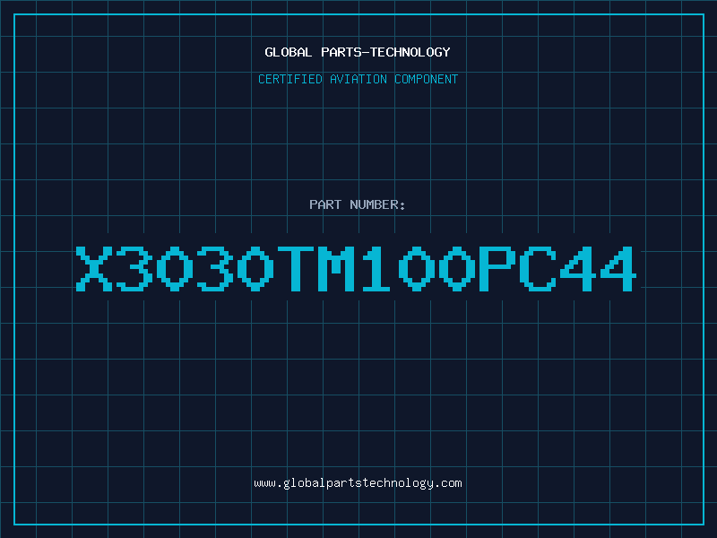 Aviation Part X3030TM100PC44