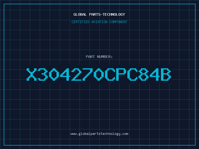 Aviation Part X304270CPC84B
