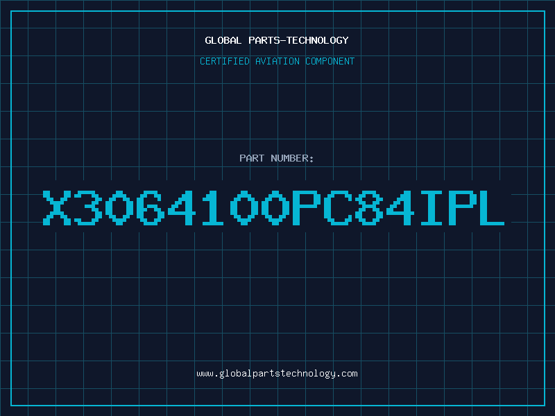 Aviation Part X3064100PC84IPL