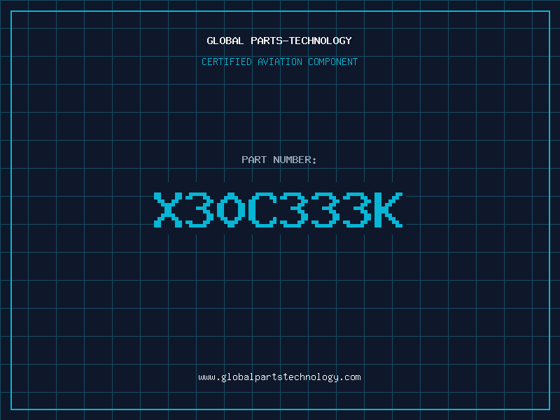 Aviation Part X30C333K
