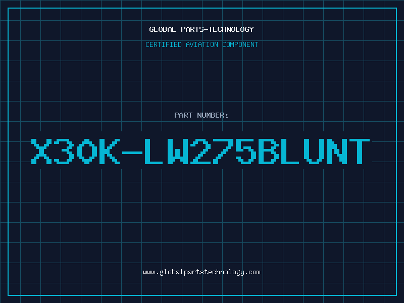 Aviation Part X30K-LW275BLUNT