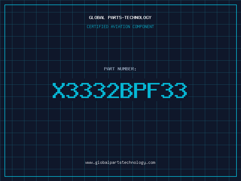 Aviation Part X3332BPF33