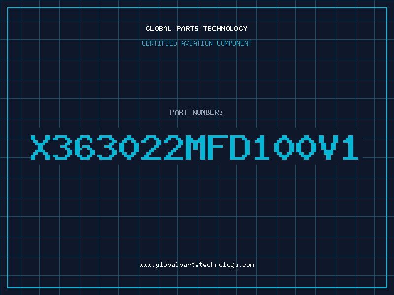 Aviation Part X363022MFD100V1