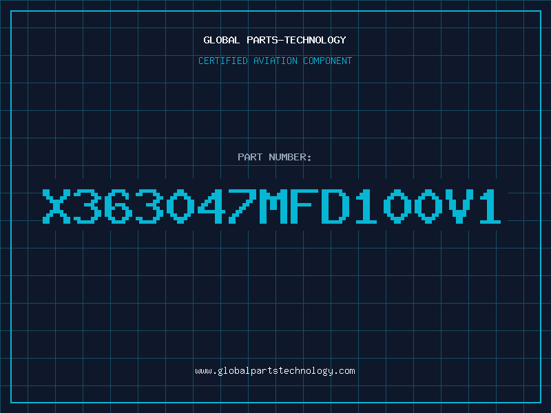 Aviation Part X363047MFD100V1