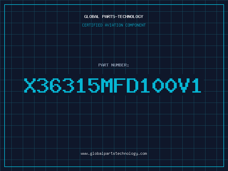 Aviation Part X36315MFD100V1