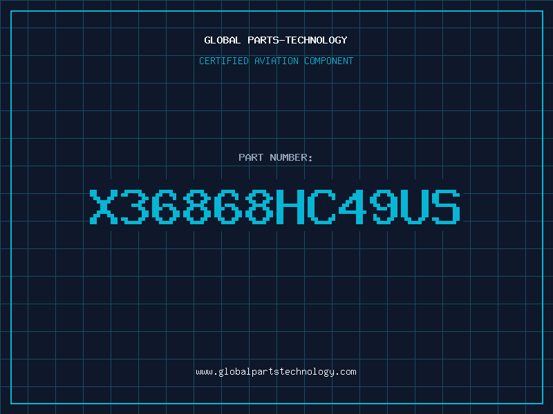 Aviation Part X36868HC49US