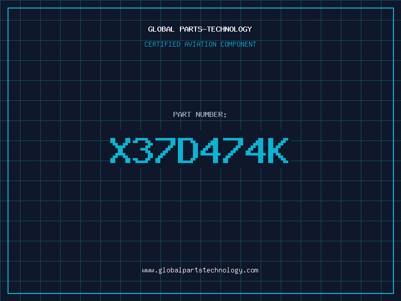 Aviation Part X37D474K