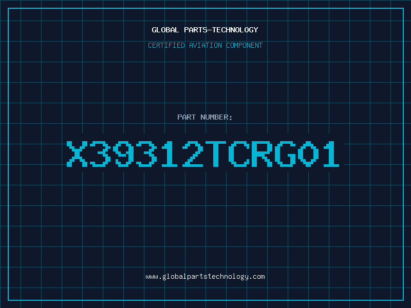 Aviation Part X39312TCRG01