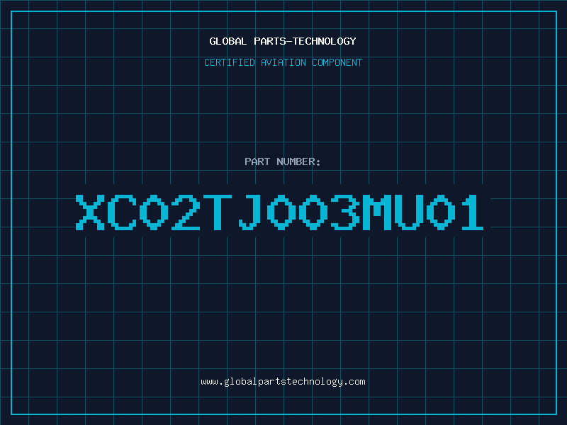 Aviation Part XC02TJ003MU01