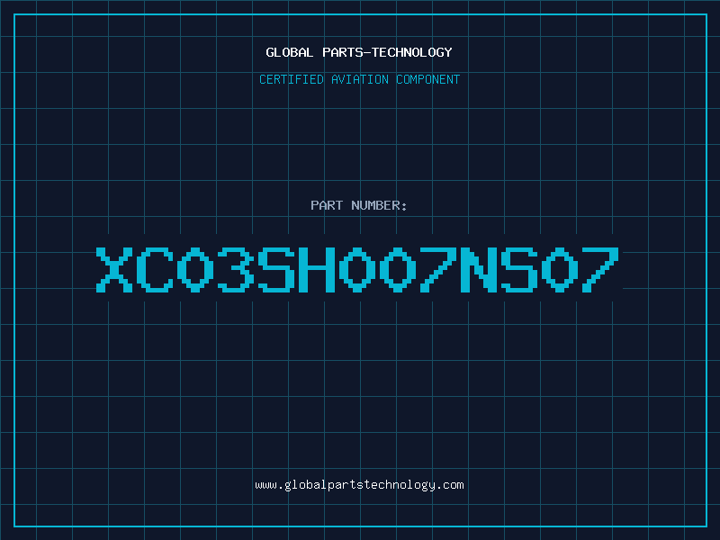 Aviation Part XC03SH007NS07