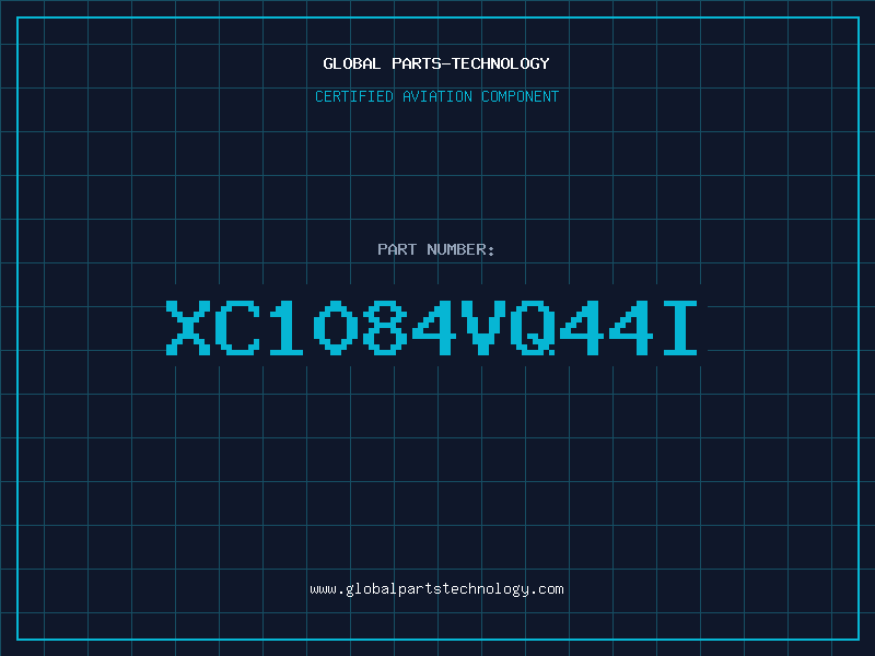 Aviation Part XC1084VQ44I
