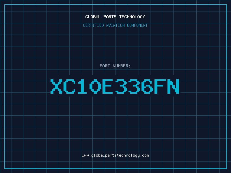 Aviation Part XC10E336FN