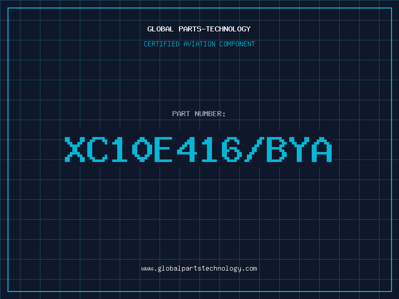 Aviation Part XC10E416/BYA