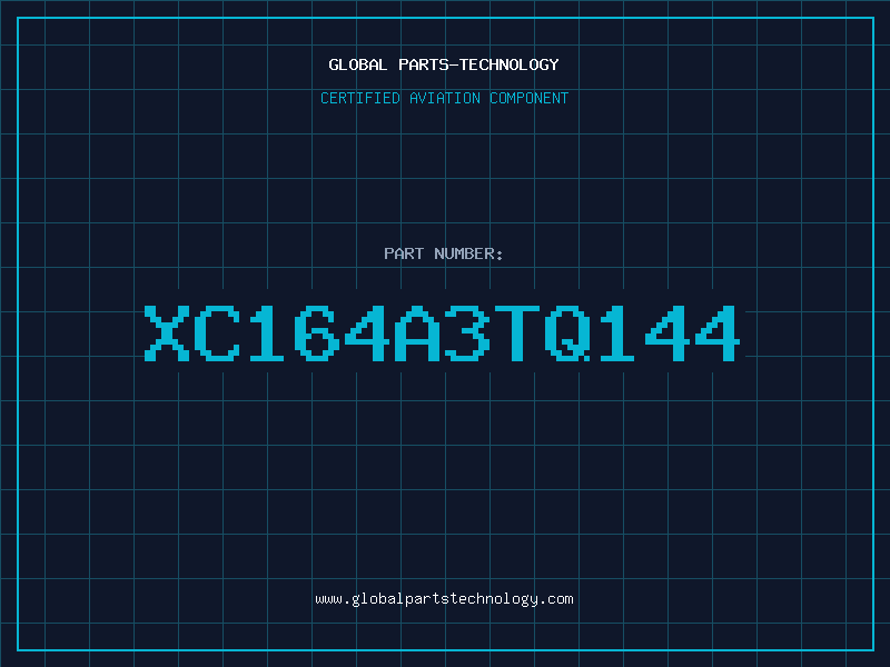 Aviation Part XC164A3TQ144