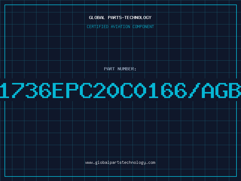 Aviation Part XC1736EPC20C0166/AGBUA