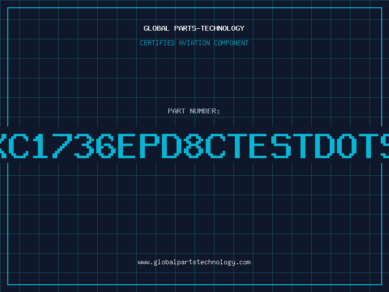 Aviation Part XC1736EPD8CTESTDOTS